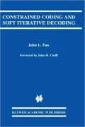 Constrained Coding and Soft Iterative Decoding