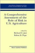 A Comprehensive Assessment of the Role of Risk in U.S. Agriculture