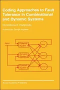 Coding Approaches to Fault Tolerance in Combinational and Dynamic Systems