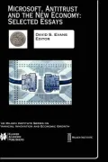 Microsoft, Antitrust And The New Economy Selected Essays
