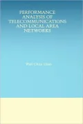 Performance Analysis of Telecommunicatons and Local Area Networks