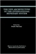 The New Architecture of the International Monetary System