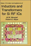 Design, Simulation And Applications Of Inductors And Transformers For Si Rf Ics