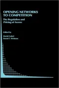 Opening Networks to Competition: The Regulation and Pricing of Access