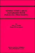 Mining Very Large Databases With Parallel Processing