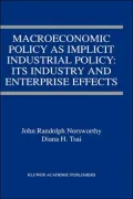 Macroeconomic Policy As Implicit Industrial Policy Its Industry And Enterprise Effects