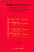 VHDL and FPLDS in Digital Systems Design, Prototyping and Customization