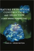 Feature Extraction, Construction and Selection: A Data Mining Perspective