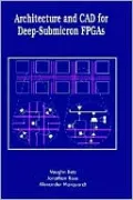 Architecture and CAD for Deep-Submicron FPGAs