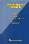 Verilog Pli Handbook A User's Guide and Comprehensive Reference on the Verilog Programming L...
