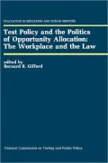Test Policy and the Politics of Opportunity Allocation: the Workplace and the law