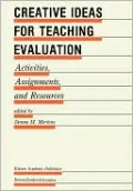 Creative Ideas for Teaching Evaluation: Activities, Assignments and Resources