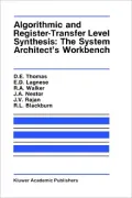 Algorithmic And Register-Transfer Level Synthesis, The System Architect's Workbench