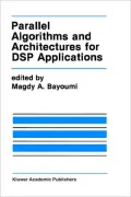 Parallel Algorithms and Architectures for DSP Applications