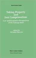 Taking Property and Just Compensation: Lew and Economics Perspectives of the Takings Issue