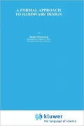 A Formal Approach To Hardware Design