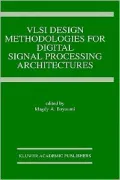 VLSI Design Methodologies for Digital Signal Processing Architectures