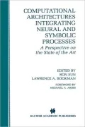 Computational Architectures Integrating Neural and Symbolic Processes