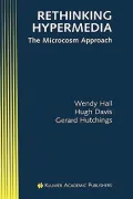 Rethinking Hypermedia : The Microcosm Approach