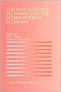 The Institutional Economics of the International Economy
