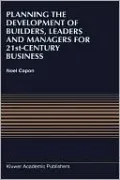 Planning the Development of Builders, Leaders and Managers for 21st-Century Business