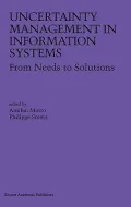 Uncertainty Management in Information Systems: From Needs to Solutions