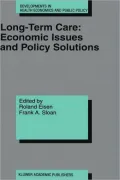 Long-Term Care: Economic Issues and Policy Solutions