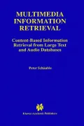 Multimedia Information Retrieval Vol. 397 : Content-Based Information Retrieval from Large Text and Audio Databases