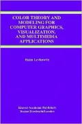 Color Theory And Modeling For Computer Graphics, Visualization, And Multimedia Applications