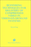 Buffering Techniques for Delivery of Compressed Video in Video-on-Demand Systems, Vol. 417