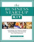 Business Start-Up Kit Everything You Need to Know About Starting and Growing Your Own Business