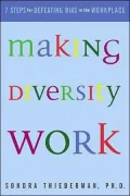Making Diversity Work : Seven Steps for Defeating Bias in the Workplace
