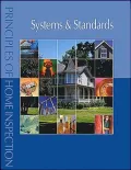Principles of Home Inspection : Systems and Standards