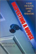 Inspecting a House: A Guide for Buyers, Owners, and Renovators
