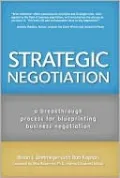 Strategic Negotiation: A Breakthrough Four-Step Process for Effective Business Negotiation