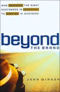 Beyond The Brand Why Engaging The Right Customers Is Essential To Winning In Business