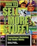 How to Sell More Stuff!: Promotional Marketing That Really Works