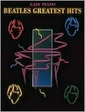 Beatles Greatest Hits: Easy Piano
