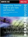 Songwriting: Essential Guide to Lyric Form and Structure: Tools and Techniques for Writing Better Lyrics