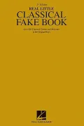 The Real Little Classical Fake Book: Over 600 Classical Themes and Melodies in Their Original Keys