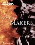 Zildjian The History of the Legendary Cymbal Makers