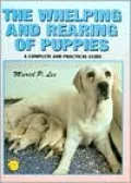 The Complete Guide to Whelping and Rearing Puppies