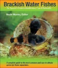 Brackish Water Fishes: An Aquarist's Guide to Identification, Care and Husbandry