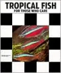 Tropical Fish for Those Who Care