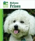 Bichons Frises (Animal Planet Pet Care Library Series)