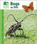 Bugs as Pets (Animal Planet Pet Care Library Series)