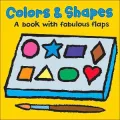 Color & Shapes: A Book with Fabulous Flaps