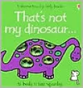 That's Not My Dinosaur...: It's Body Is Too Squashy