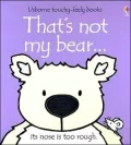 That's Not My Bear (Usborne Touchy-Feely Books Series)