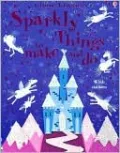 Sparkly Things to Make and Do